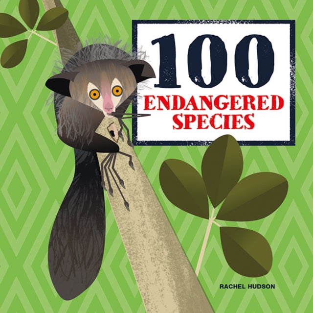 Book cover of: 100 Endangered Species. By: HUDSON, RACHEL