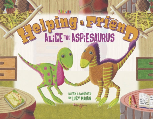 Helping a Friend, Alice the Aspiesaurus 9781787117389 Lucy Martin