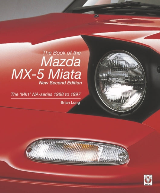 Book cover of: The Book of the Mazda Mx-5 Miata – New Second Edition. By: Brian Long