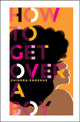 How To Get Over A Boy 9781787134805 Chidera Eggerue