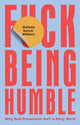Book cover of: F*ck Being Humble. By: Stefanie Sword-Williams