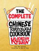 Complete Chinese Takeaway Cookbook, Over 200 Takeaway Favourites to Make at Home 9781787137370 Kwoklyn Wan