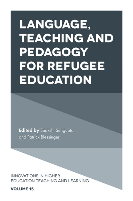 Book cover of: Language, Teaching and Pedagogy for Refugee Education. By: Enakshi Sengupta