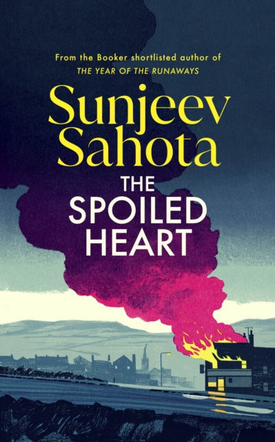 Book cover of: Spoiled Heart. By: Sunjeev Sahota