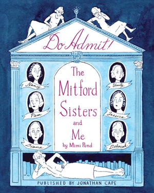Do Admit, The Mitford Sisters and Me
