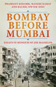 Book cover of: Bombay Before Mumbai. By: Prashant Kidambi