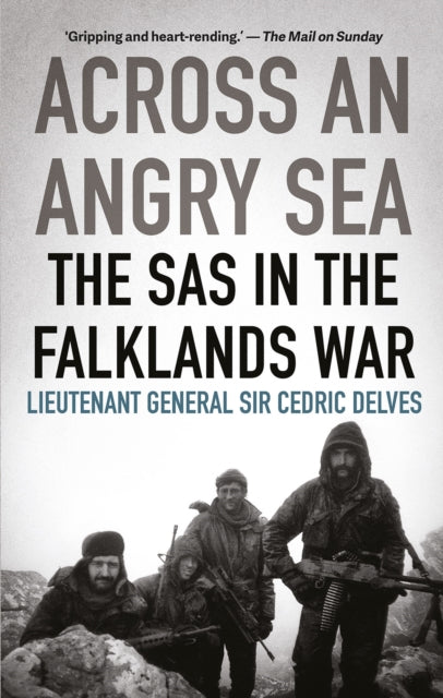 Book cover of: Across an Angry Sea: The SAS in the Falklands War. By: Cedric Delves