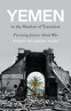 Book cover of: Yemen in the Shadow of Transition. By: Stacey Philbrick Yadav