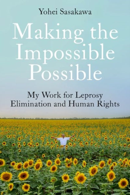 Book cover of: Making the Impossible Possible. By: Yohei Sasakawa