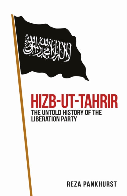Book cover of: Hizb-ut-Tahrir. By: Reza Pankhurst