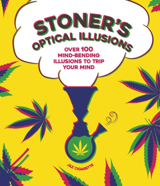 Book cover of: Stoner's Optical Illusions. By: Jaz Cigarette