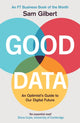 Book cover of: Good Data. By: Sam Gilbert