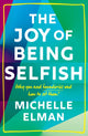 Book cover of: Joy of Being Selfish. By: Michelle Elman