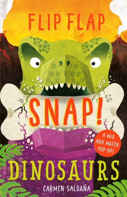 Book cover of: Flip Flap Snap: Dinosaurs. By: Carmen Saldaña