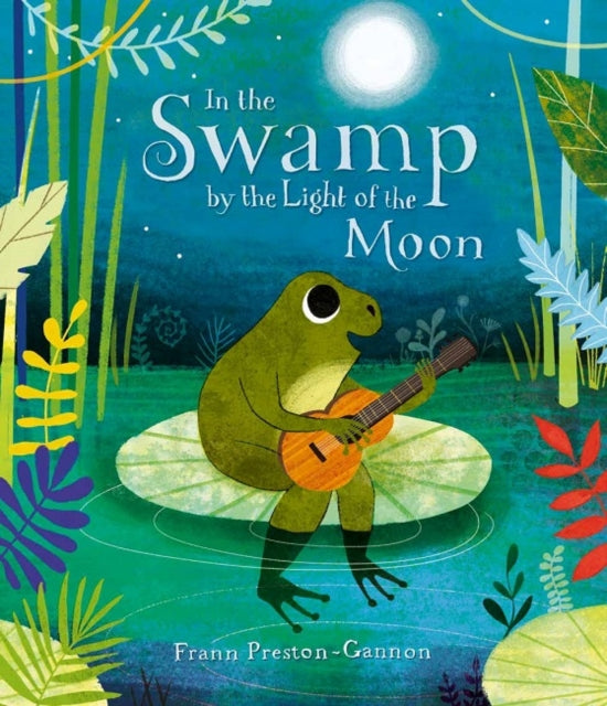 Book cover of: In the Swamp by the Light of the Moon. By: Frann Preston-Gannon