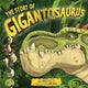 Book cover of: Story of Gigantosaurus. By: Phoebe Jascourt