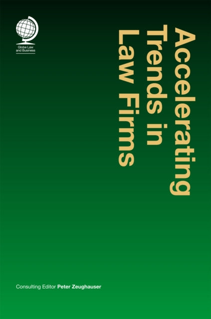 Book cover of: Accelerating Trends in Law Firms. By: ZEUGHAUSER
