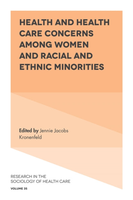 Book cover of: Health and Health Care Concerns among Women and Racial and Ethnic Minorities. By: Jennie Jacobs Kronenfeld