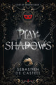 Play of Shadows, Thrills, Wit And Swordplay with a new generation of the Greatcoats! 9781787471450 Sebastien de Castell