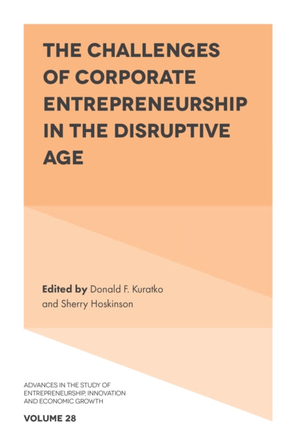 Book cover of: Challenges of Corporate Entrepreneurship in the Disruptive Age. By: Donald F. Kuratko