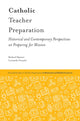 Book cover of: Catholic Teacher Preparation. By: Richard Rymarz