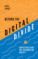 Book cover of: Beyond the Digital Divide. By: Petr Lupac