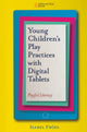 Book cover of: Young Children’s Play Practices with Digital Tablets. By: Isabel Froes
