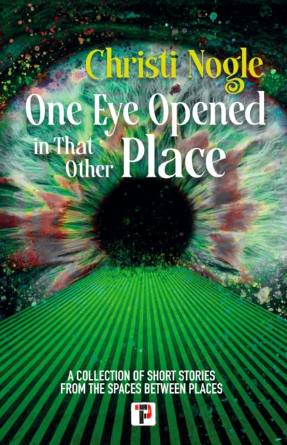 Book cover of: One Eye Opened in That Other Place. By: Christi Nogle