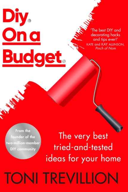 Diy. On a Budget., From the founder of the best-loved two-million-member DIY community 9781787635586 Toni Trevillion