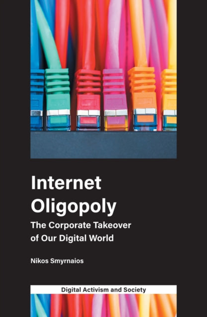 Book cover of: Internet Oligopoly. By: Nikos Smyrnaios