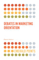 Book cover of: Debates in Marketing Orientation. By: Bilgehan Bozkurt