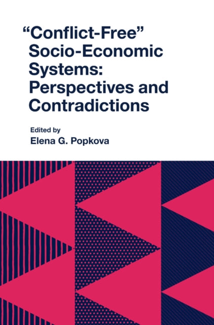 Book cover of: "Conflict-Free" Socio-Economic Systems. By: Elena G. Popkova