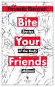 Book cover of: Bite Your Friends. By: Fernanda Eberstadt