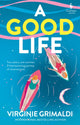 Good Life, A No 1 International Bestseller 9781787705098 Virginie Grimaldi