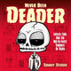 Book cover of: Never Been Deader: Lifeless Carl and the Not-So-Sweet Embrace of Death