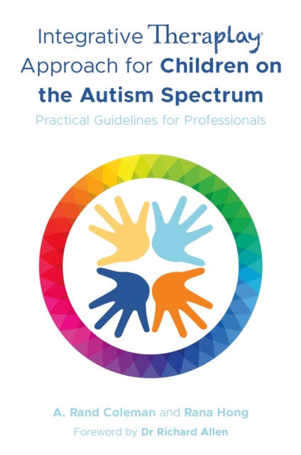 Book cover of: Integrative Theraplay® Approach for Children on the Autism Spectrum. By: A. Rand Coleman