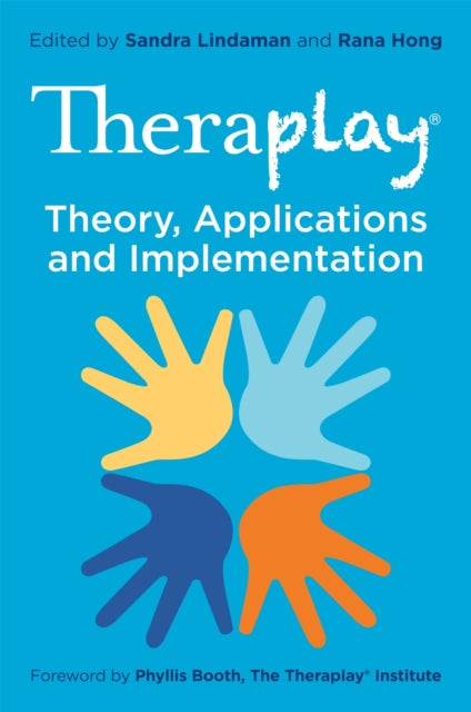 Book cover of: Theraplay® – Theory, Applications and Implementation. By: Rana Hong