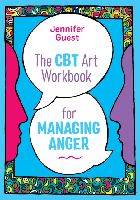 Book cover of: CBT Art Workbook for Managing Anger. By: Jennifer Guest