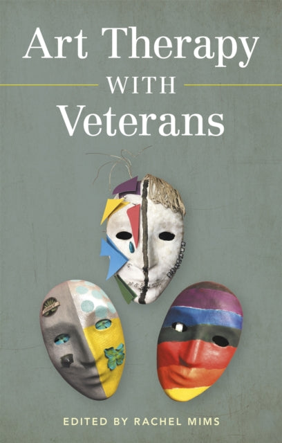 Book cover of: Art Therapy with Veterans. By: Rachel Mims