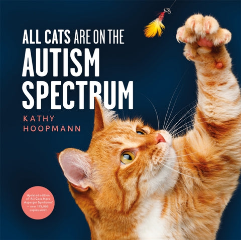 All Cats Are on the Autism Spectrum, An affirming introduction to autism