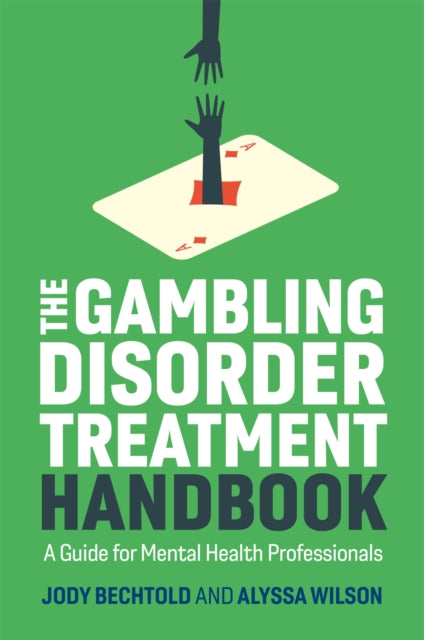 Book cover of: Gambling Disorder Treatment Handbook. By: Jody Bechtold