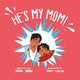 Book cover of: He's My Mom!. By: Sarah Savage