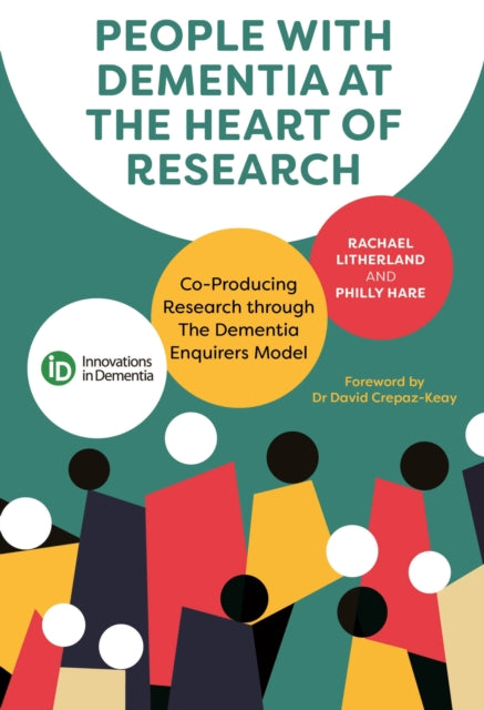 Book cover of: People with Dementia at the Heart of Research. By: Rachael Litherland