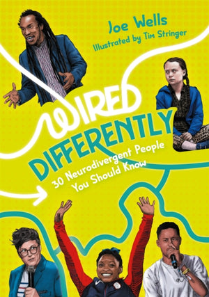 Wired Differently – 30 Neurodivergent People You Should Know, selected for The Reading Agency's "Reading Well for teens" initiative