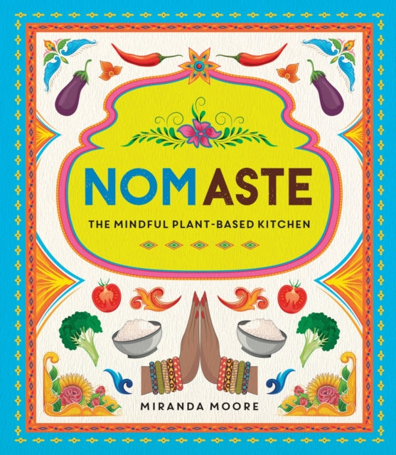 Nomaste, The Mindful Plant-Based Kitchen 9781787838192 Miranda Moore