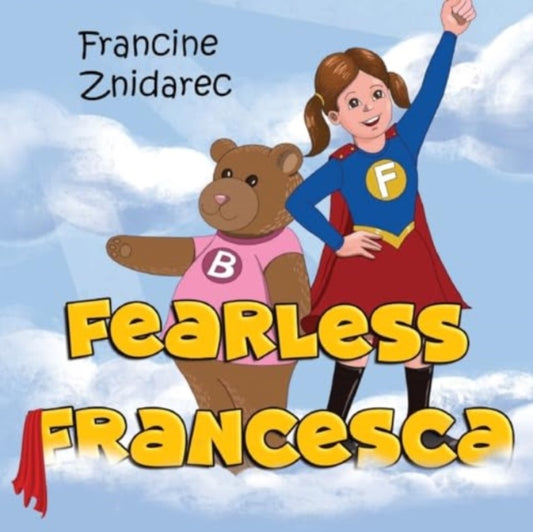 Book cover of: Fearless Francesca. By: Francine Znidarec