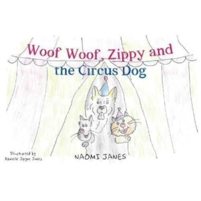 Book cover of: Woof Woof, Zippy and the Circus Dog
