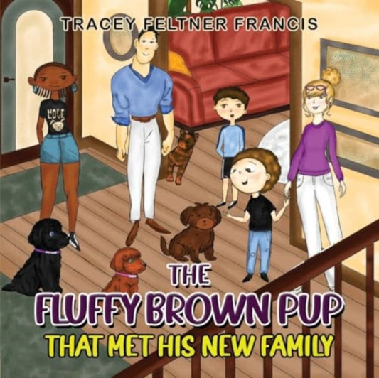 Book cover of: Fluffy Brown Pup - That Met His New Family