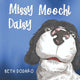 Book cover of: Missy Moochi Daisy. By: Beth Dodaro