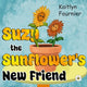 Book cover of: Suzy the Sunflower's New Friend